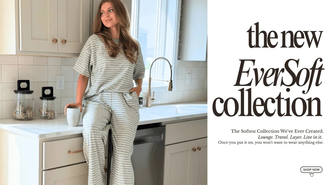 Introducing EverSoft: The Softest Collection We've Ever Created