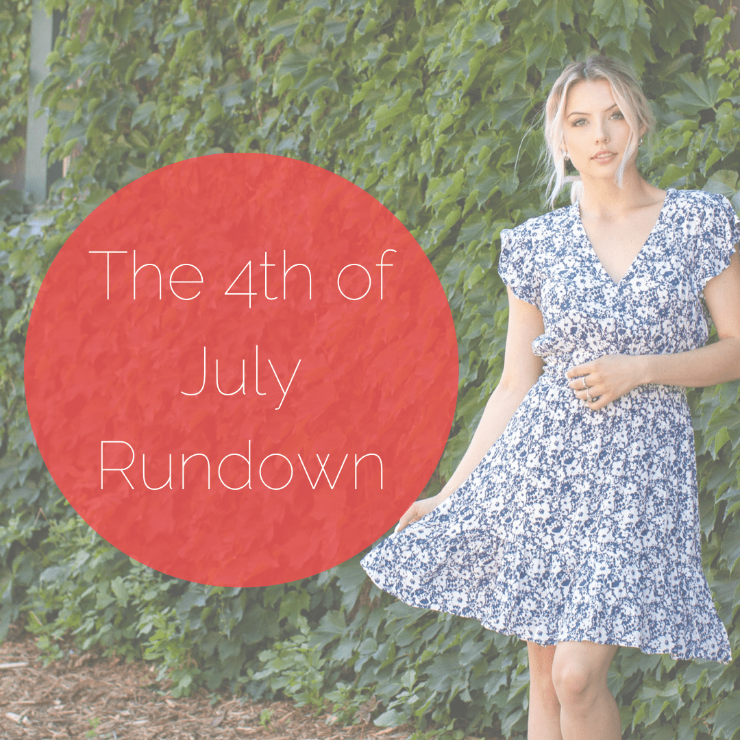 The 4th of July Rundown - Leela and Lavender
