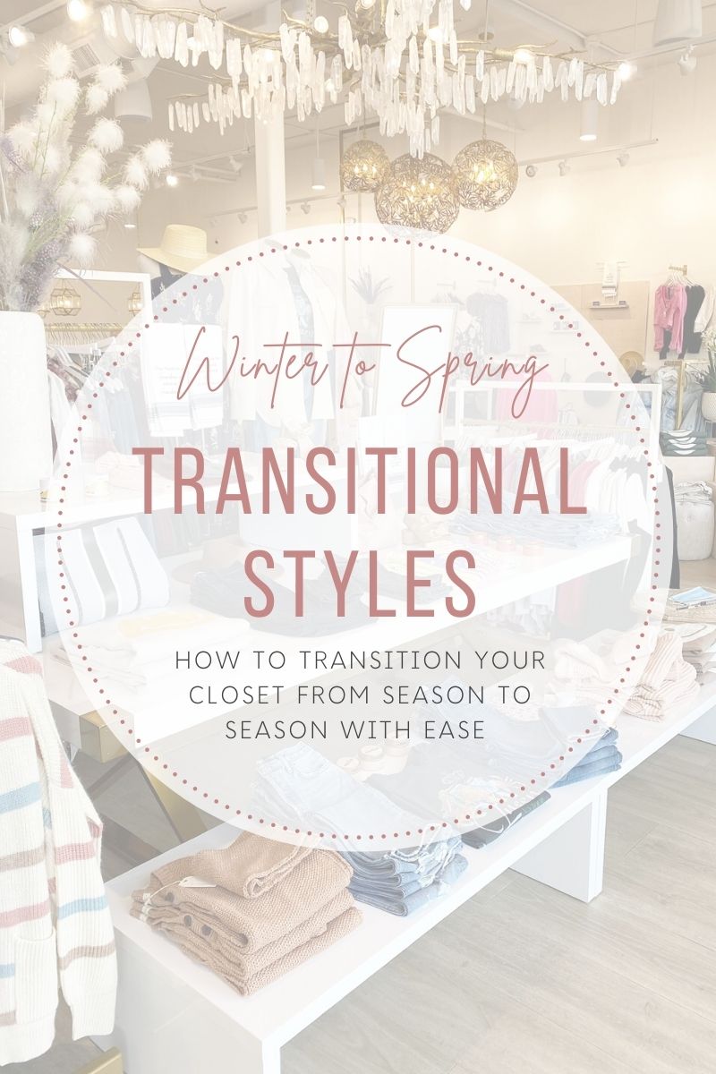Transitional Styles : How To Take Your Favorite Styles From Season to Season - Leela and Lavender