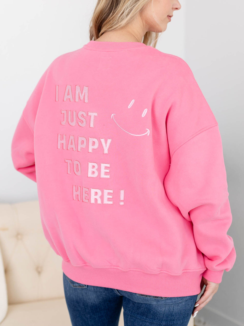 I Am Just Happy To Be Here Embroidered CrewScreen tees