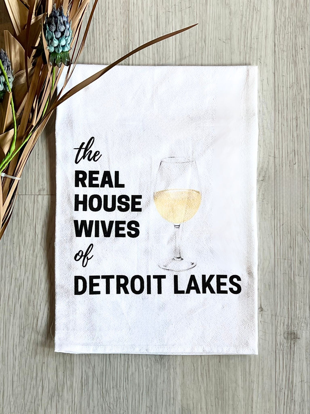 Cora & Pate-Real Housewives of Detroit Lakes Dishtowel - White Wine - Leela and Lavender